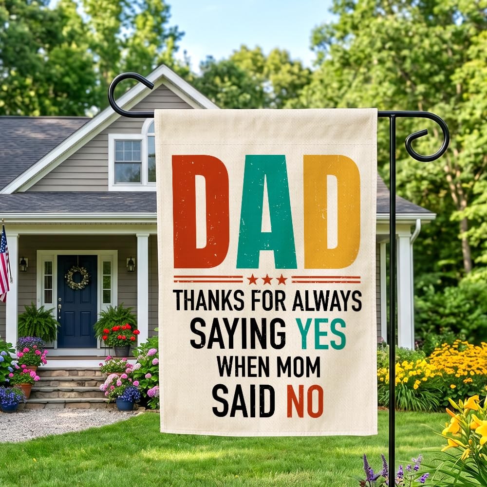 UWXQOJ DAD Thanks for Always Saying Yes Garden Flag, Dad Appreciate Garden Fl…