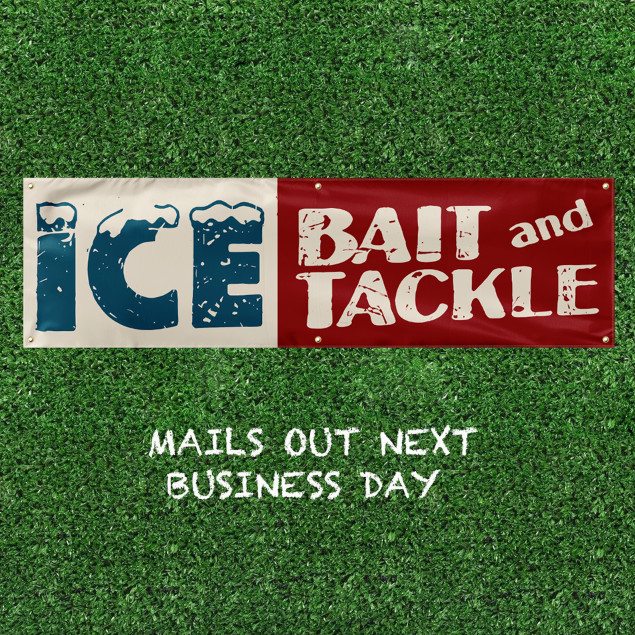 ICE BAIT and TACKLE BANNER FLAG 24X81 INCHES