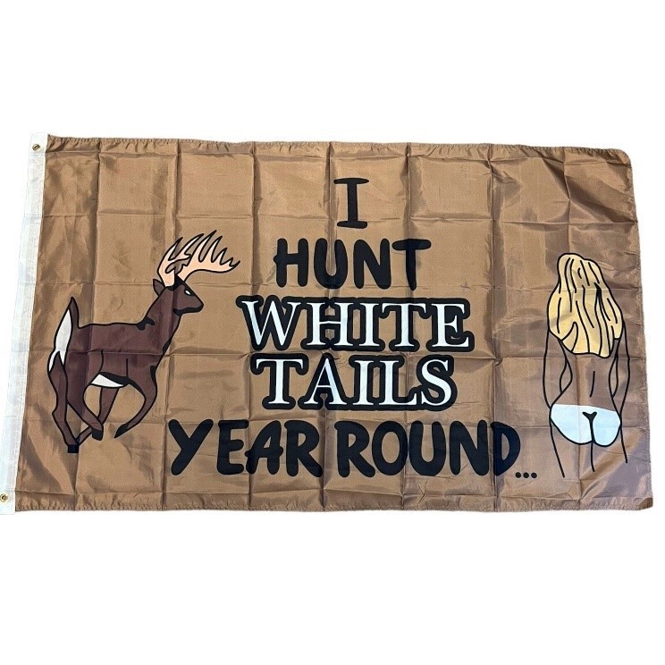 I Hunt White Tails Year Round Deer Flag 3x5ft College Dorm Frat or Man Cave