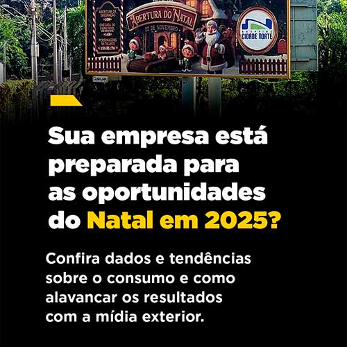 Natal 2025: Dados, tendências e estratégias OOH para vender mais